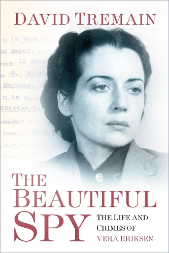 Бумажная книга «The Beautiful Spy: The Life and Crimes of Vera Eriksen», автор Дэвид Тремейн - фото №1