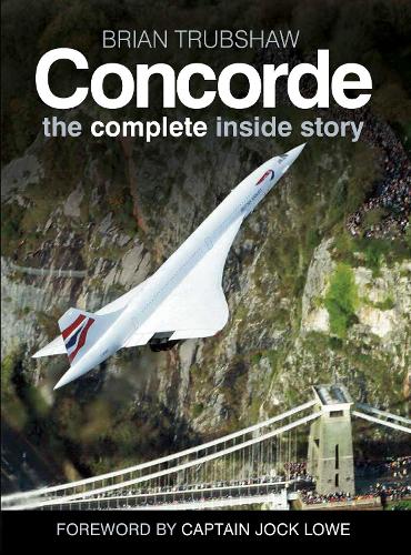 Бумажная книга «Concorde: The Complete Inside Story», автор Брайан Трубшоу - фото №1