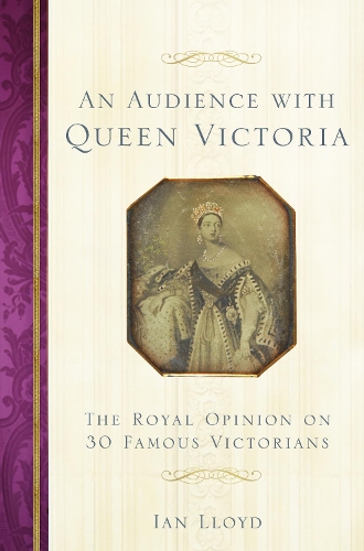 Бумажная книга «An Audience with Queen Victoria: The Royal Opinion on 30 Famous Victorians», автор Ян Ллойд - фото №1