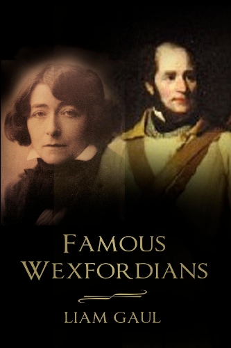 Бумажная книга «Famous Wexfordians», автор Лиам Гол - фото №1