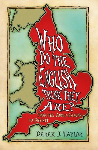 Бумажная книга «Who Do the English Think They Are?: From the Anglo-Saxons to Brexit», автор Дерек Дж. Тейлор - фото №1