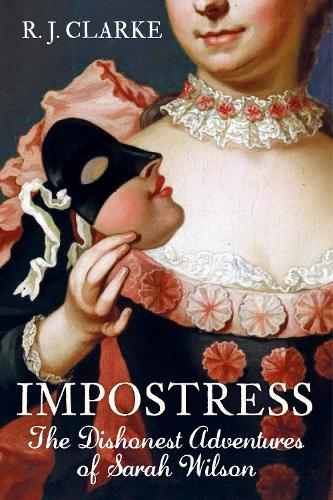 Паперова книга «Impostress: The Dishonest Adventures of Sarah Wilson», автор Р. Дж. Кларк - фото №1