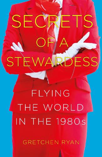 Бумажная книга «Secrets of a Stewardess: Flying the World in the 1980s», автор Гретхен Райан - фото №1