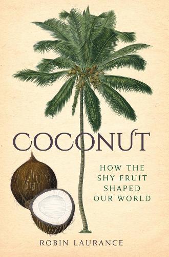 Паперова книга «Coconut: How the Shy Fruit Shaped our World», автор Робін Лоренс - фото №1
