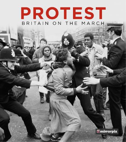 Паперова книга «Protest: Britain on the March», автор Mirrorpix - фото №1