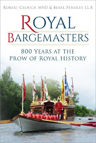Бумажная книга «Royal Bargemasters: 800 Years at the Prow of Royal History», авторов Берил Пендли, Роберт Крауч - фото №1