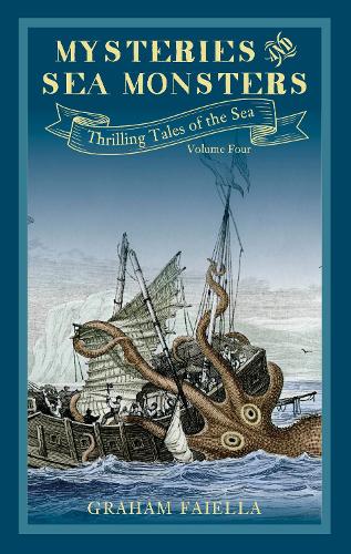 Бумажная книга «Mysteries and Sea Monsters: Thrilling Tales of the Sea (vol.4)», автор Грэм Файелла - фото №1