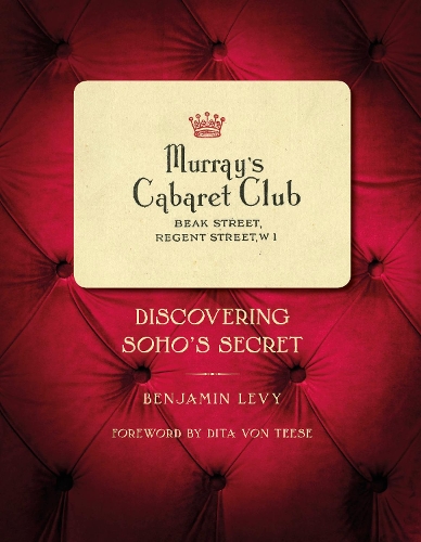 Паперова книга «Murray's Cabaret Club: Discovering Soho's Secret», автор Бенджамін Леві - фото №1
