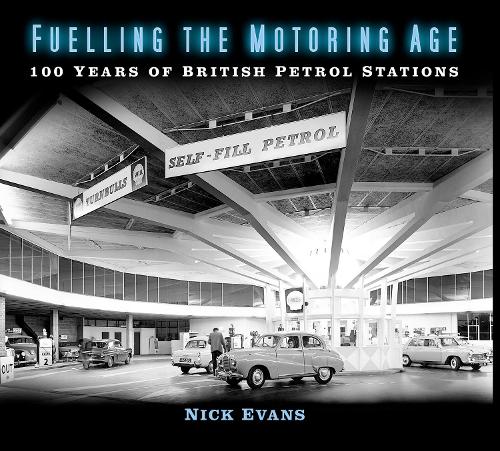 Бумажная книга «Fuelling the Motoring Age: 100 Years of British Petrol Stations», автор Ник Эванс - фото №1