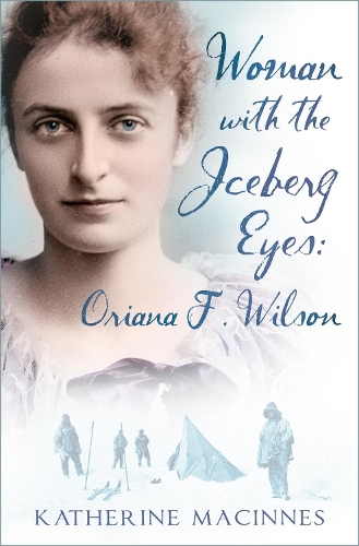 Бумажная книга «Woman with the Iceberg Eyes: Oriana F. Wilson», автор Кэтрин Макиннес - фото №1