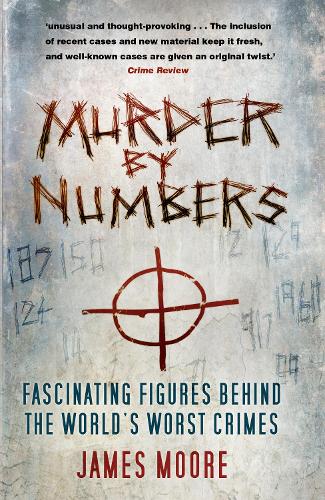 Бумажная книга «Murder by Numbers: Fascinating Figures Behind the World’s Worst Crimes», автор Джеймс Мур - фото №1