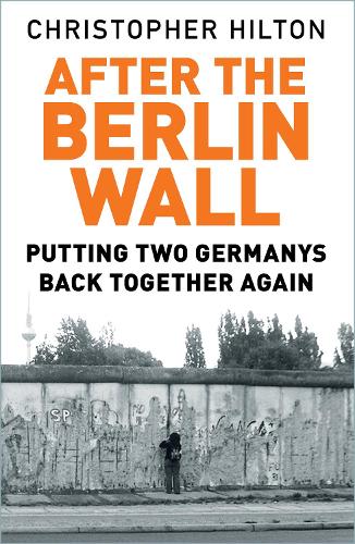Бумажная книга «After The Berlin Wall: Putting Two Germanys Back Together Again», автор Кристофер Хилтон - фото №1