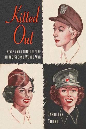 Бумажная книга «Kitted Out: Style and Youth Culture in the Second World War», автор Каролина Янг - фото №1