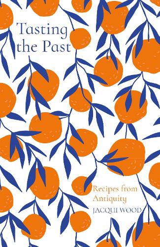 Паперова книга «Tasting the Past: Recipes from Antiquity», автор Жакі Вуд - фото №1