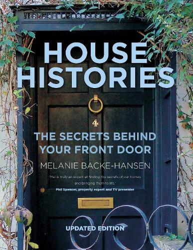 Паперова книга «House Histories: The Secrets Behind Your Front Door», автор Мелані Бакке-Хансен - фото №1