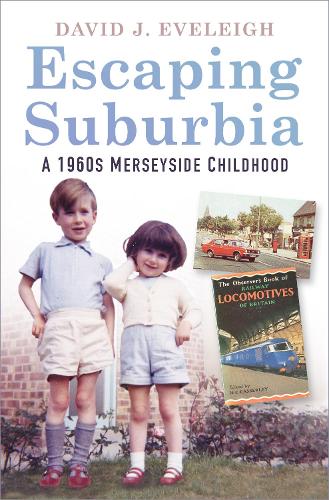 Бумажная книга «Escaping Suburbia: A 1960s Merseyside Childhood», автор Дэвид Дж. Эвели - фото №1