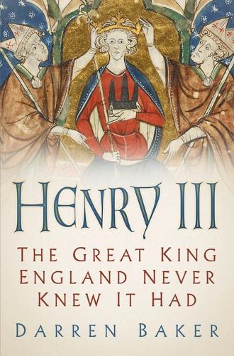 Бумажная книга «Henry III: The Great King England Never Knew It Had», автор Даррен Бейкер - фото №1