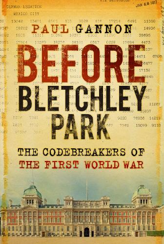 Паперова книга «Before Bletchley Park: The Codebreakers of the First World War», автор Пол Геннон - фото №1