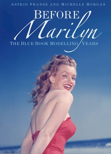 Бумажная книга «Before Marilyn: The Blue Book Modelling Years», авторов Астрид Франсе, Мишель Морган - фото №1