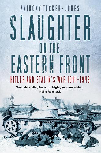 Бумажная книга «Slaughter on the Eastern Front: Hitler and Stalin’s War 1941-1945», автор Энтони Такер-Джонс - фото №1