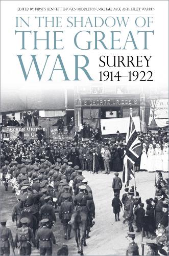 Бумажная книга «In the Shadow of the Great War: Surrey, 1914-1922», авторов Имоджен Миддлтон, Джульетта Уоррен, Кирсти Беннетт, Майкл Пейдж - фото №1