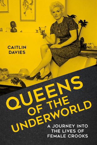 Бумажная книга «Queens of the Underworld: A Journey into the Lives of Female Crooks», автор Кейтлин Дэвис - фото №1