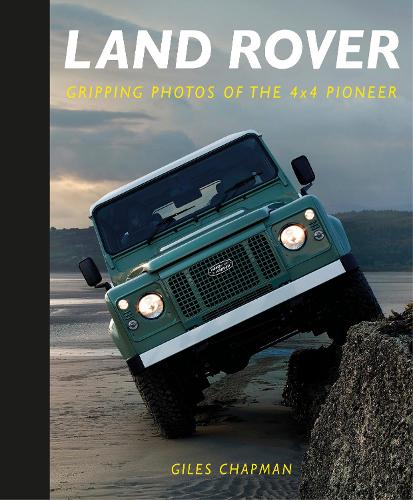 Бумажная книга «Land Rover: Gripping Photos of the 4x4 Pioneer», автор Джайлз Чепмен - фото №1