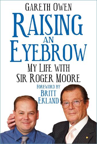 Бумажная книга «Raising an Eyebrow: My Life with Sir Roger Moore», автор Гарет Оуэн - фото №1