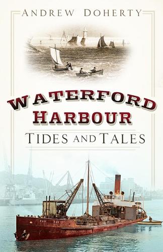 Бумажная книга «Waterford Harbour: Tides and Tales», автор Эндрю Доэрти - фото №1