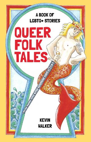 Бумажная книга «Queer Folk Tales: A Book of LGBTQ Stories», автор Кевин Уокер - фото №1