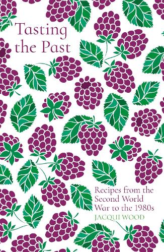 Паперова книга «Tasting the Past: Recipes from the Second World War to the 1980s», автор Жакі Вуд - фото №1