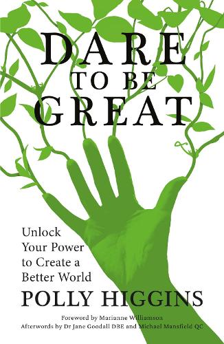 Бумажная книга «Dare To Be Great: Unlock Your Power to Create a Better World», автор Полли Хиггинс - фото №1