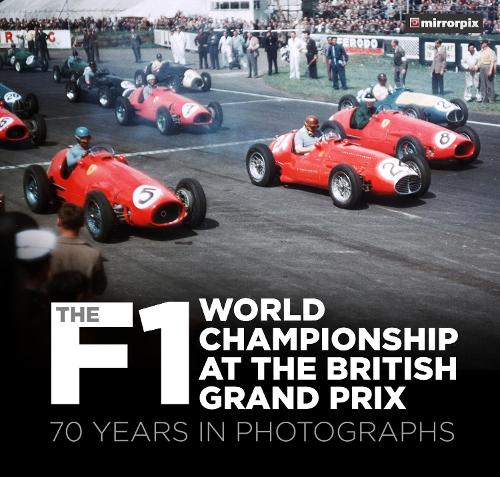 Бумажная книга «The F1 World Championship at the British Grand Prix: 70 Years in Photographs», автор Mirrorpix - фото №1