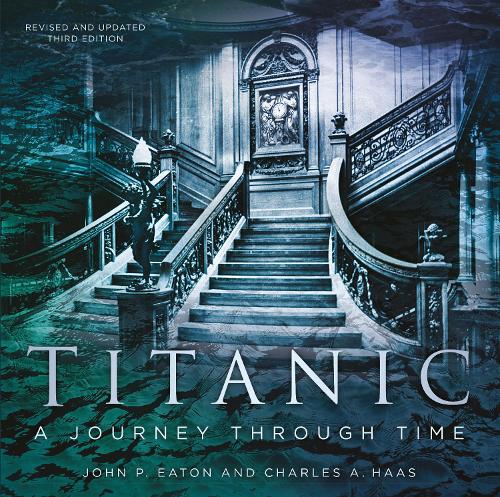 Паперова книга «Titanic: A Journey Through Time», авторів Чарльз А. Хаас, Джон Ітон - фото №1