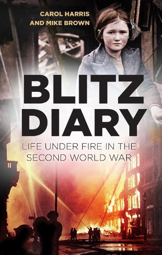 Бумажная книга «Blitz Diary: Life Under Fire in the Second World War», автор Кэрол Харрис - фото №1