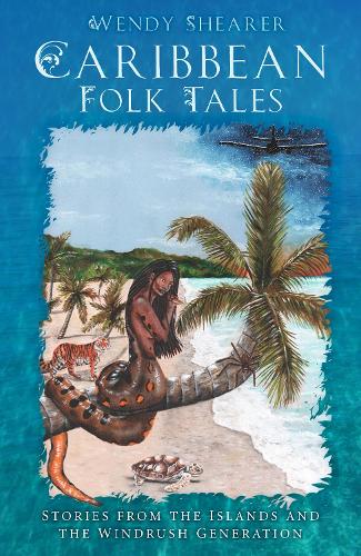 Бумажная книга «Caribbean Folk Tales: Stories from the Islands and from the Windrush Generation», автор Венди Ширер - фото №1