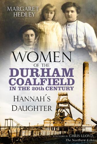 Бумажная книга «Women of the Durham Coalfield in the 20th Century: Hannah's Daughter», автор Маргарет Хедли - фото №1