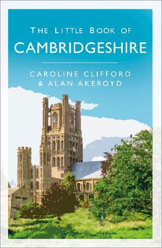 Паперова книга «The Little Book of Cambridgeshire», авторів Алан Акероїд, Керолайн Кліффорд - фото №1