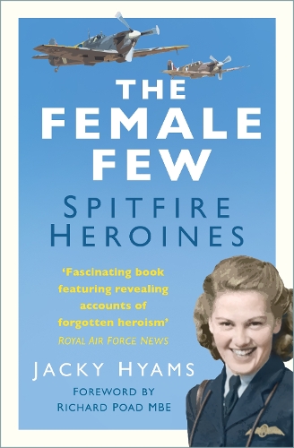 Бумажная книга «The Female Few: Spitfire Heroines», автор Джеки Хайамс - фото №1