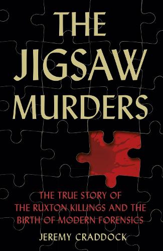 Бумажная книга «The Jigsaw Murders: The True Story of the Ruxton Killings and the Birth of Modern Forensics», автор Джереми Крэддок - фото №1