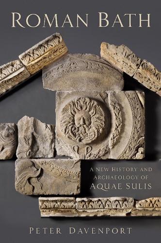 Паперова книга «Roman Bath: A New History and Archaeology of Aquae Sulis», автор Пітер Девенпорт - фото №1