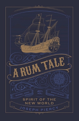 Бумажная книга «A Rum Tale: Spirit of the New World», автор Джозеф Пирси - фото №1