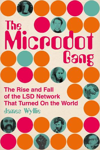 Бумажная книга «The Microdot Gang: The Rise and Fall of the LSD Network That Turned On the World», автор Джеймс Уайли - фото №1