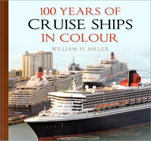 Бумажная книга «100 Years of Cruise Ships in Colour», автор Уильям Х. Миллер - фото №1