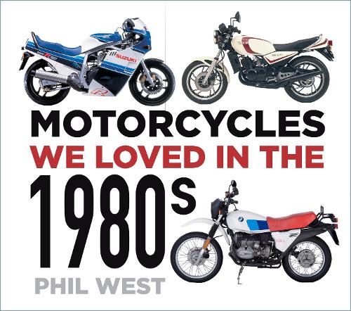 [object Object] «Motorcycles We Loved in the 1980s», автор Філ Вест - фото №1