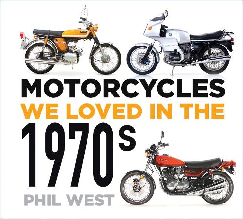 [object Object] «Motorcycles We Loved in the 1970s», автор Філ Вест - фото №1