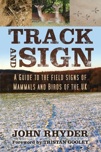 Паперова книга «Track and Sign: A Guide to the Field Signs of Mammals and Birds of the UK», автор Джон Райдер - фото №1