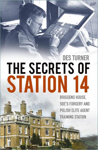 Бумажная книга «The Secrets of Station 14: Briggens House, SOE’s Forgery and Polish Elite Agent Training Station», автор Дез Тернер - фото №1