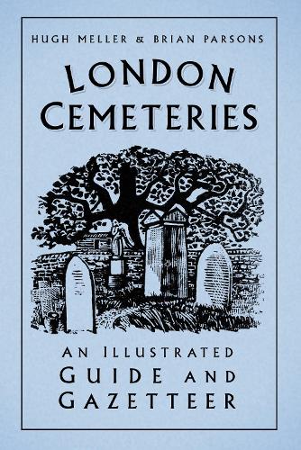 Паперова книга «London Cemeteries: An Illustrated Guide and Gazetteer», авторів Брайан Парсонс, Х'ю Меллер - фото №1