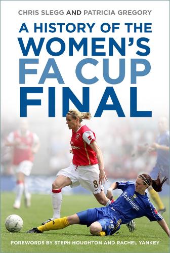 Бумажная книга «A History of the Women's FA Cup Final», авторов Крис Слегг, Патриция Грегори - фото №1